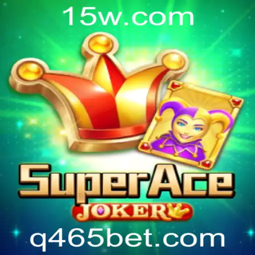 Descubra a Emoção do Jogo SuperAceJoker: Uma Aventura com 465bet